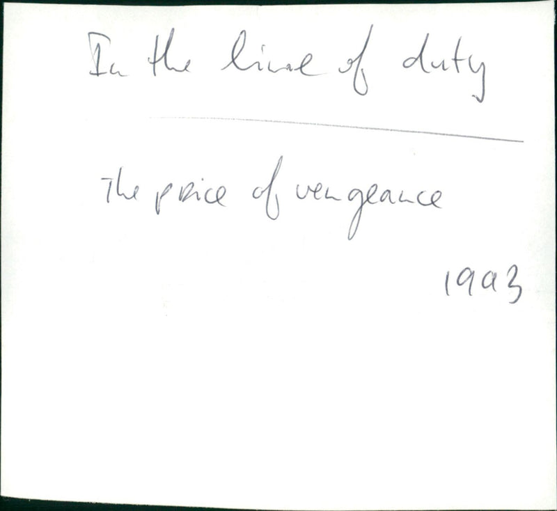In the Line of Duty: the price of vengeance - Vintage Photograph